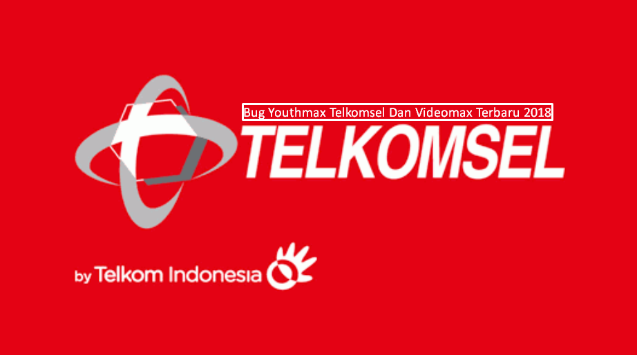 Bug Youthmax Telkomsel Dan Videomax Terbaru 2018